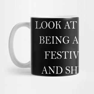 Look at me being all festive and Shit Mug